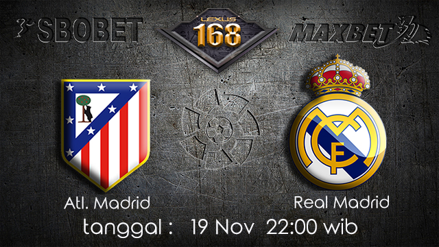 PREDIKSI BOLA ~ PREDIKSI TARUHAN ATL.MADRID VS REAL MADRID 19 November 2017 (Spanish La Liga)