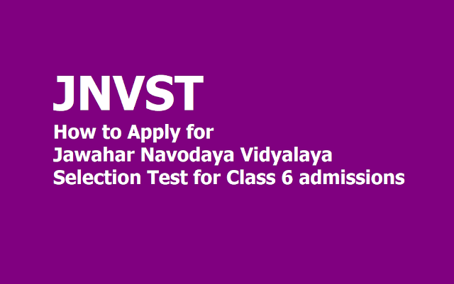 How to Apply for Jawahar Navodaya Vidyalaya Selection Test, JNVST 2020 for Class 6 admissions How to Apply for Jawahar Navodaya Vidyalaya Selection Test, JNVST 2020 for Class 6 admissions