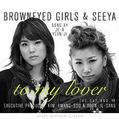 SeeYa & Brown Eyed Girls – To My Lover