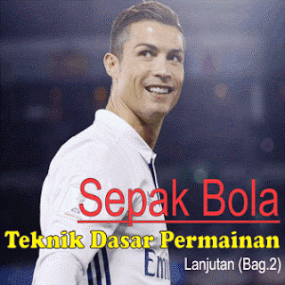 Sepak Bola : Teknik Dasar Permainan Lanjutan (bag.2) http://www.munawirsuprayogi.com/2018/07/teknik-dasar-permainan-sepak-bola-lanjutan.html