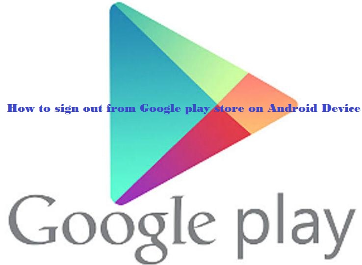 How To Sign Out Of Play Store