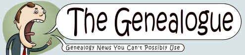 The Genealogue — Genealogy news you can't possibly use