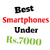 Best Smartphones Under 7000 in July 2018 - Smartphones With Lowest Price