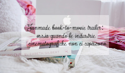 Fanmade book-to-movie trailer: ossia quando le industrie cinematografiche non ci capiscono