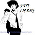Cool Boy Attitude Status-Sorry i m busy
