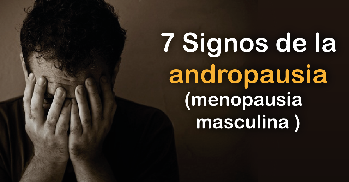 a que edad llega la andropausia en los hombres