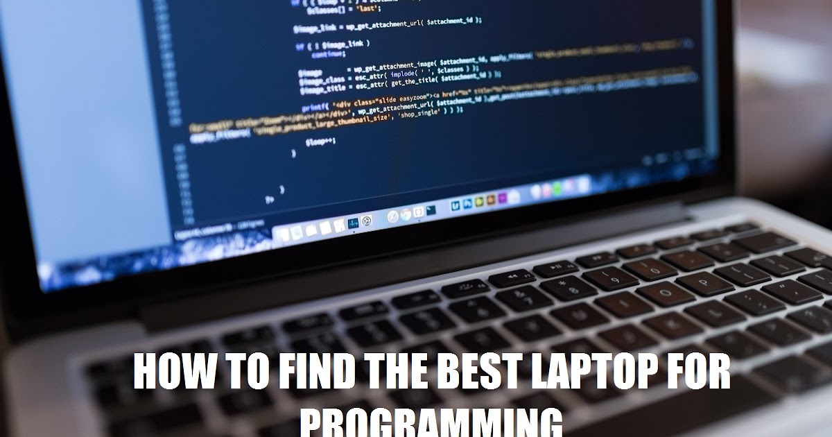 How to find the Best Laptop for Programming Ultimate Programming