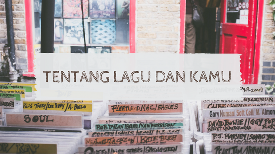 Tentang Lagu dan Kamu
