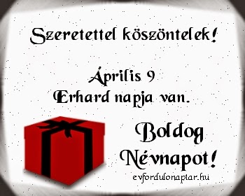 Április 9 - Erhard névnap