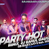 PARTY HOT - SB THE HARYANVI ft MD KD REMIX BY DJ RAHUL GAUTAM