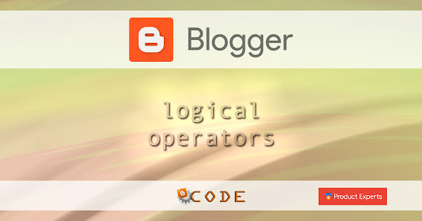 Blogger - Opérateurs logiques / Logical operators