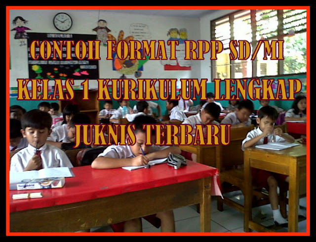 Contoh Format RPP SD/MI Kelas 1 Kurikulum Lengkap Juknis Terbaru