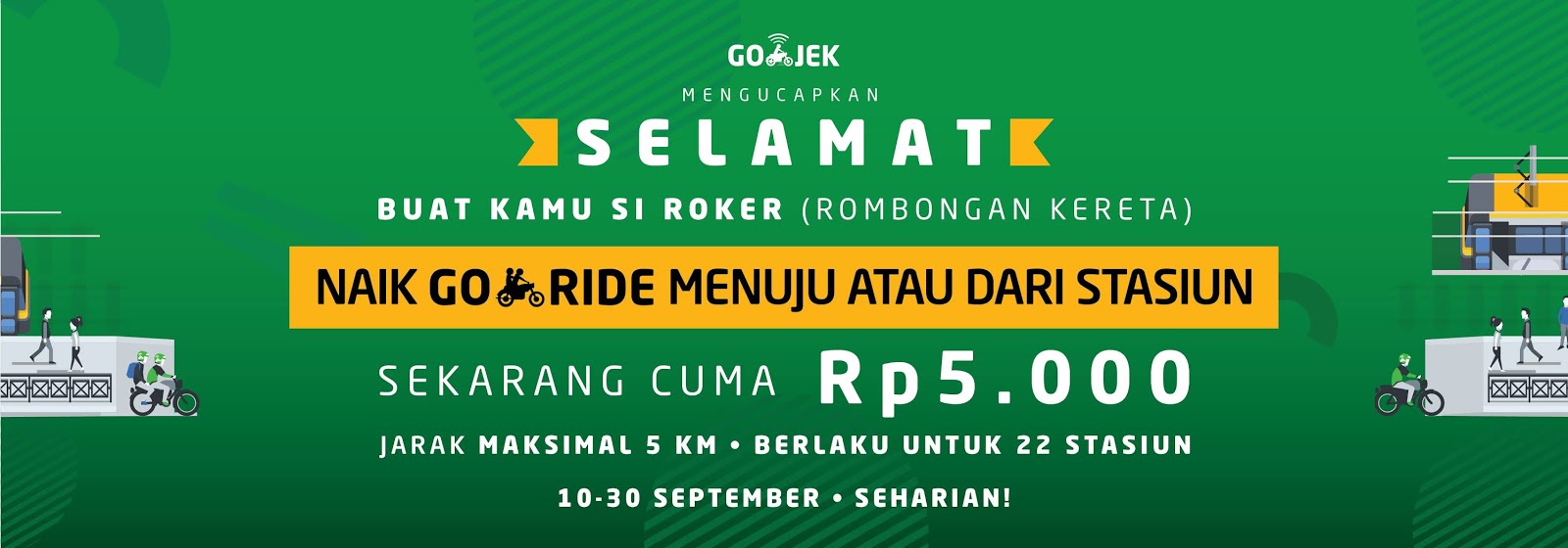 GOJEK - Promo Flat Dare Cuma 5 Ribu Ke 22 Stasuin Jabodetabek (s.d 30 Sept 2018) GOJEK - Promo Flat Dare Cuma 5 Ribu Ke 22 Stasuin Jabodetabek (s.d 30 Sept 2018)