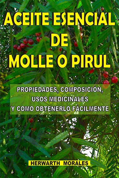 ACEITE ESENCIAL DE MOLLE O PIRUL  del  Ing. Químico Herwarth Morales