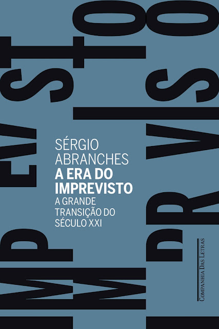 A Era do Imprevisto A Grande Transição do Século XXI Sérgio Abranches