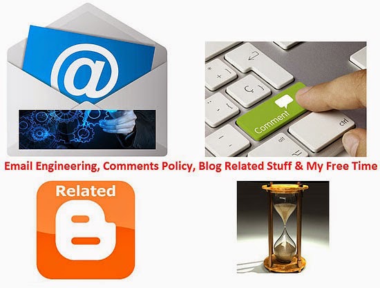 Email Engineering, Comments Policy, Blog Related Stuff & My Free Time Email Engineering, Comments Policy, Blog Related Stuff & My Free Time