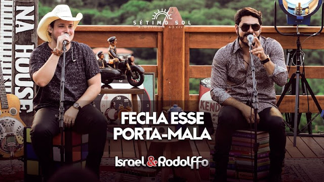 Israel e Rodolffo - Fecha esse porta-mala Israel e Rodolffo - Fecha esse porta-mala