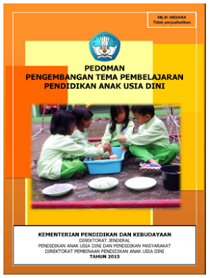 Download Pedoman Pengembangan Tema Pembelajaran PAUD Tahun 2015 Download Pedoman Pengembangan Tema Pembelajaran PAUD Tahun 2015
