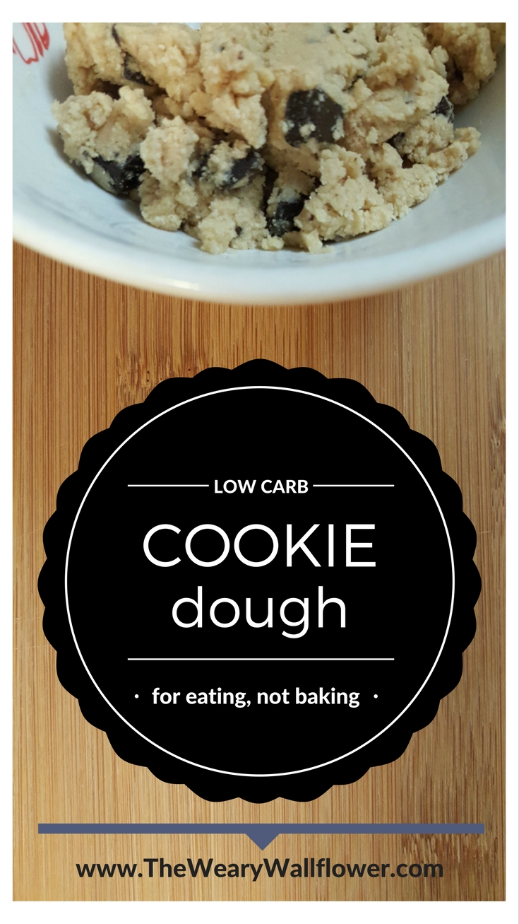 Guilt Free, Low Carb Cookie Dough - Just for Snacking! - The Weary