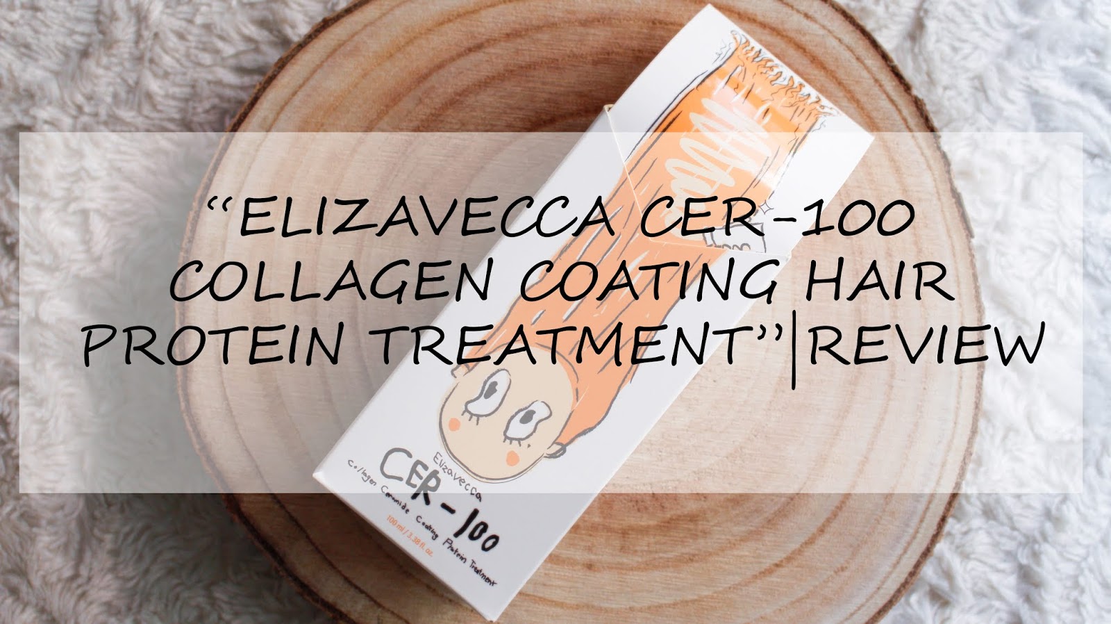 "Elizavecca Cer-100 Hair"|Review ~ Yourlowcostmakeup