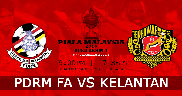 Piala Malaysia 2016 : PDRM Vs Kelantan