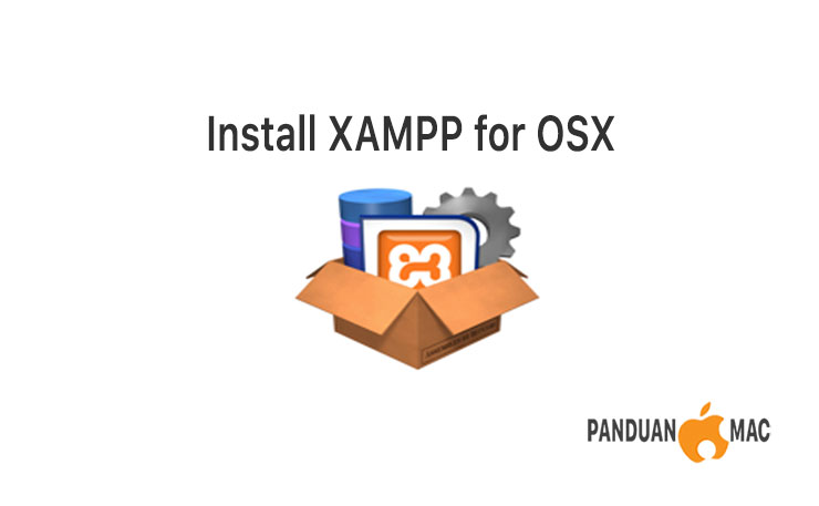 Cara Install Apache, PHP, MySQL dan PHPMyAdmin dengan XAMPP di Mac