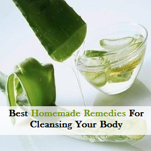 Best Homemade Remedies For Cleansing Your Body Best Homemade Remedies For Cleansing Your Body