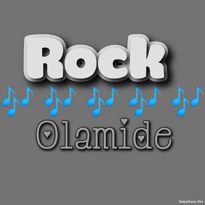 Olamide's Song: ROCK (Single-Track) - Chorus: Girl I just want make we rock.. - Streaming/MP3 Download