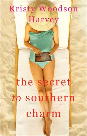 Cover Reveal & Book Spotlight: The Secret to Southern Charm by Kristy Woodson Harvey