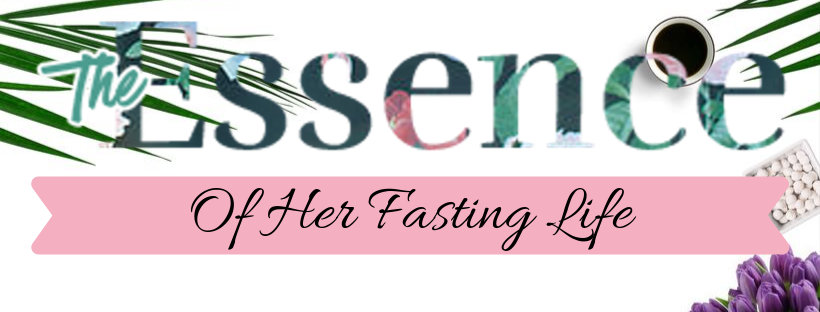 The Essence Of Her Fasting Life