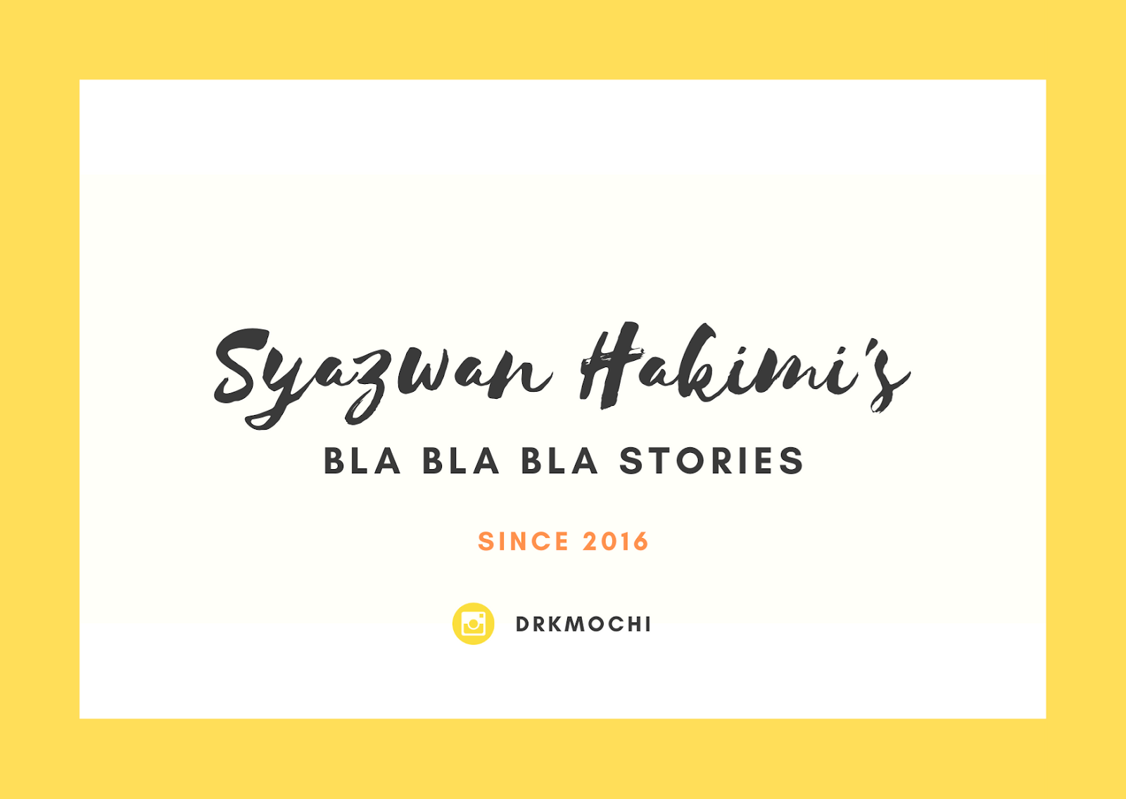 Syazwan Hakimi's Bla Bla Bla Stories