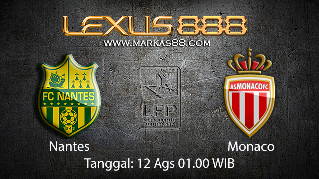 BOLA88 - PREDIKSI TARUHAN BOLA NANTES VS MONACO 12 AGUSTUS 2018 ( FRENCH LIGUE 1 )