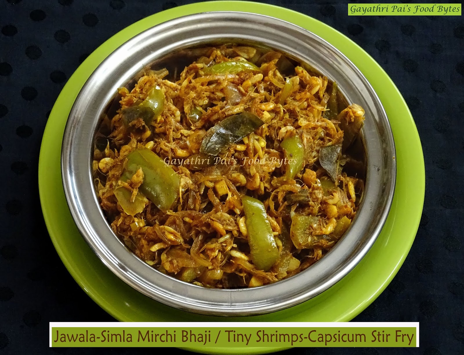 Gayathri Pai's Food Bytes Jawala (Tiny Shrimps)Capsicum Bhaji (Stir Fry).