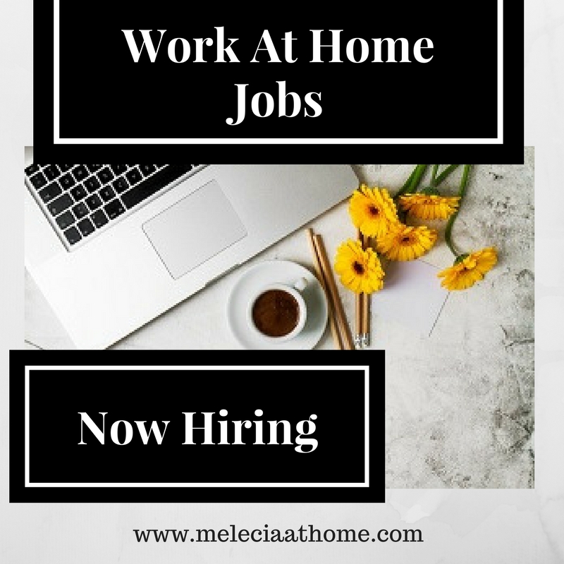 Work At Home Job Leads. Now Hiring! Melecia At Home Resource For