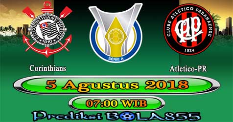 Prediksi Bola855 Corinthians vs Atletico-PR 5 Agustus 2018 Prediksi Bola855 Corinthians vs Atletico-PR 5 Agustus 2018