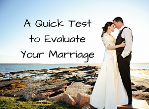A-Quick-Test-to-Evaluate-Your-Marriage-Image-300.png