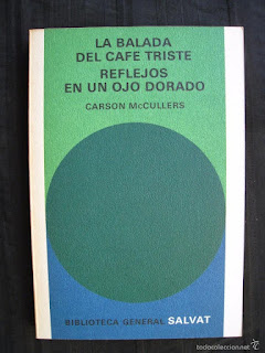 La balada del café triste ; Reflejos en un ojo dorado / Carson McCullers La balada del café triste ; Reflejos en un ojo dorado / Carson McCullers