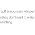 Why Do Golf Announcers Whisper? 