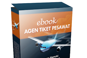 Ebook Agen Tiket Pesawat : Bisnis Sampingan Cara Mudah Berjualan Tiket