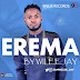 Music : Wilee Jay - Erema ( prod. by @iamwilee_jay )