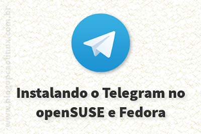 Telegram Desktop no openSUSE e Fedora