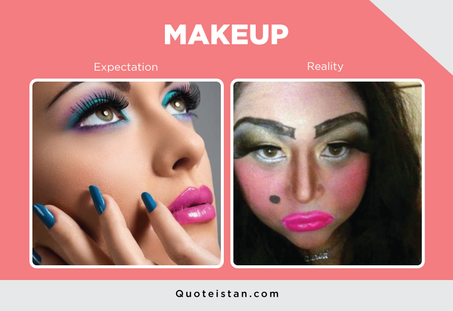 Expectation Vs Reality MAKEUP
