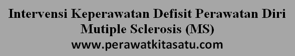 Askep Diagnosa Defisit Perawatan Diri Mutiple Sclerosis (MS) NIC NOC