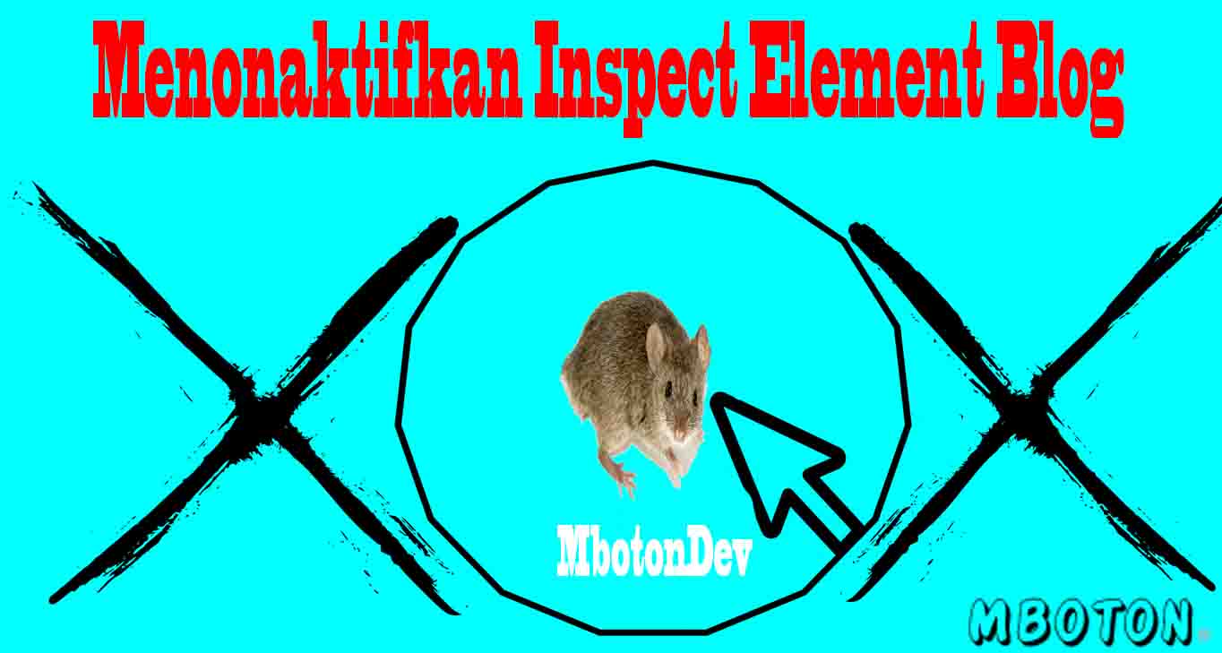 https://www.mboton.net/2019/03/menonaktifkan-inspect-element-blog.html