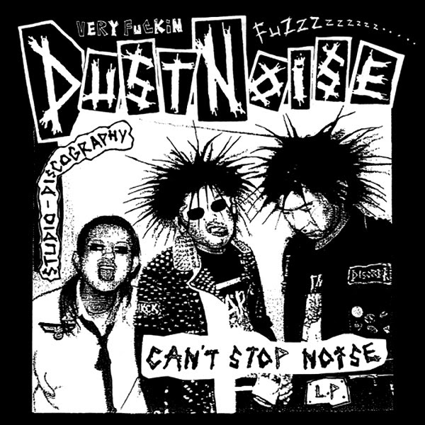 Very Worst Of Noise Punk: Dust Noise - Can't Stop Noise LP