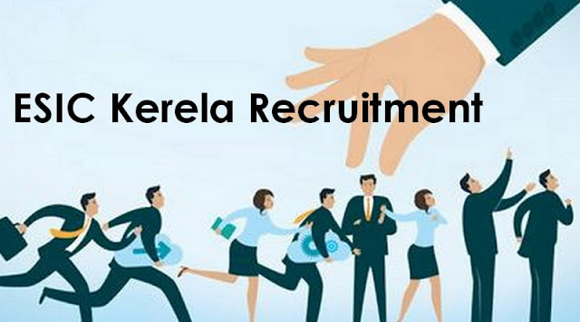 ESIC Kerala Recruitment ESIC Kerala Recruitment