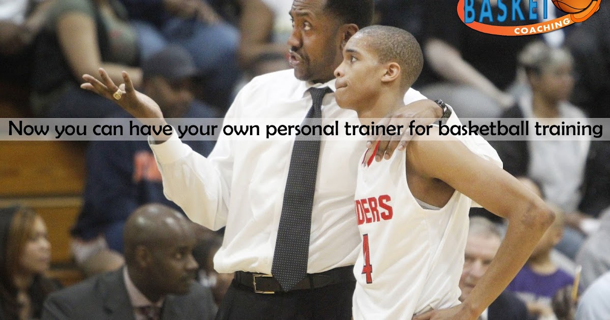 Hire Personal Basketball Trainer To Train Yourself Now you can have your own personal trainer