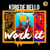 Audio | Korede Bello – Work It | Mp3 Download