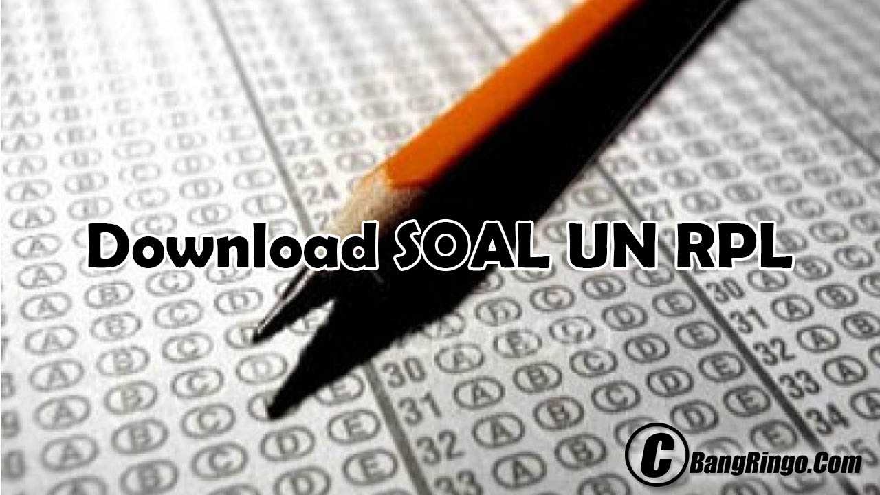 Download Soal Un Rpl 2013 2014 2015 2016 2017 2018 Lengkap Terbaru Bangringo