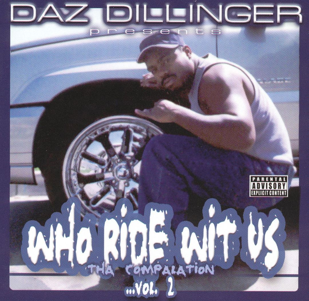 Wit us. Who Ride wit us Vol 1 Daz Dillinger. Daz Dillinger. Who Ride wit us. Vol.6. 2015. Альбомы g-South. We mean Bizniz Daz Dillinger.